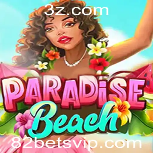 82bet - Descubra ParadiseBeach: O Novo Sucesso do Mundo dos Games