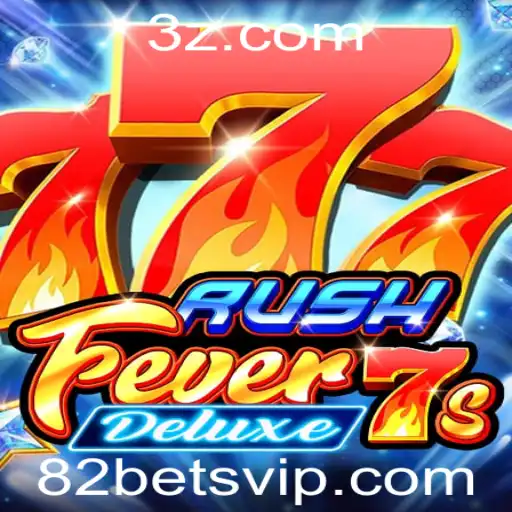 82bet - Explorando o Fascinante Mundo de RushFever7sDeluxe e 82bet