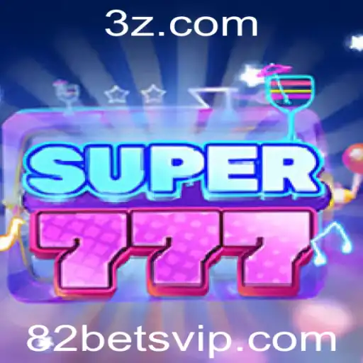 82bet - Descubra a Excitante Experiência de Jogo com Super777 e 82bet